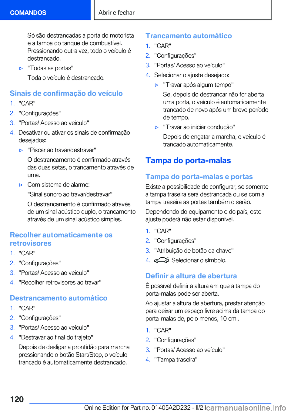 BMW X6 M 2021  Manual do condutor (in Portuguese) �S�ó��s�ã�o��d�e�s�t�r�a�n�c�a�d�a�s��a��p�o�r�t�a��d�o��m�o�t�o�r�i�s�t�a
�e��a��t�a�m�p�a��d�o��t�a�n�q�u�e��d�e��c�o�m�b�u�s�t�