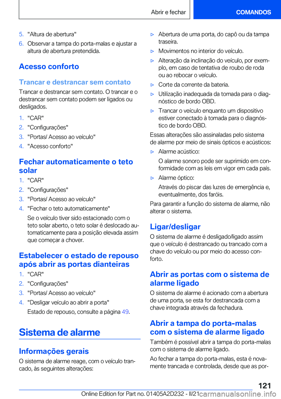 BMW X6 M 2021  Manual do condutor (in Portuguese) �5�.��A�l�t�u�r�a��d�e��a�b�e�r�t�u�r�a��6�.�O�b�s�e�r�v�a�r��a��t�a�m�p�a��d�o��p�o�r�t�a�-�m�a�l�a�s��e��a�j�u�s�t�a�r��a
�a�l�t�u�r�a��d�e��a�b�e�r�t�u�r�a��p�r�e�t�e�n�d�i�d�a�.
�A�c