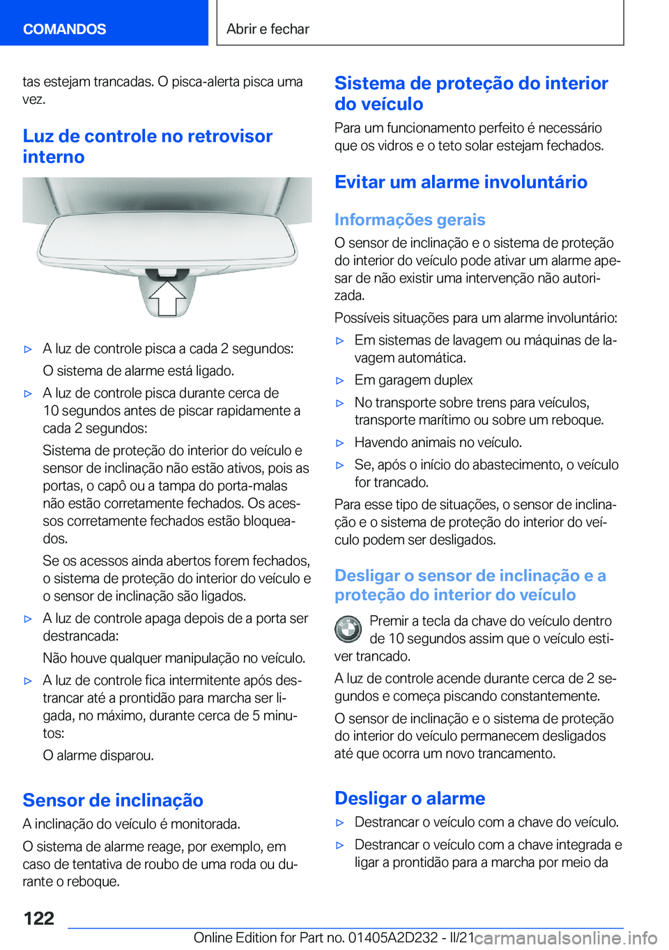 BMW X6 M 2021  Manual do condutor (in Portuguese) �t�a�s��e�s�t�e�j�a�m��t�r�a�n�c�a�d�a�s�.��O��p�i�s�c�a�-�a�l�e�r�t�a��p�i�s�c�a��u�m�a�v�e�z�.
�L�u�z��d�e��c�o�n�t�r�o�l�e��n�o��r�e�t�r�o�v�i�s�o�r
�i�n�t�e�r�n�o'x�A��l�u�z��d�e�
