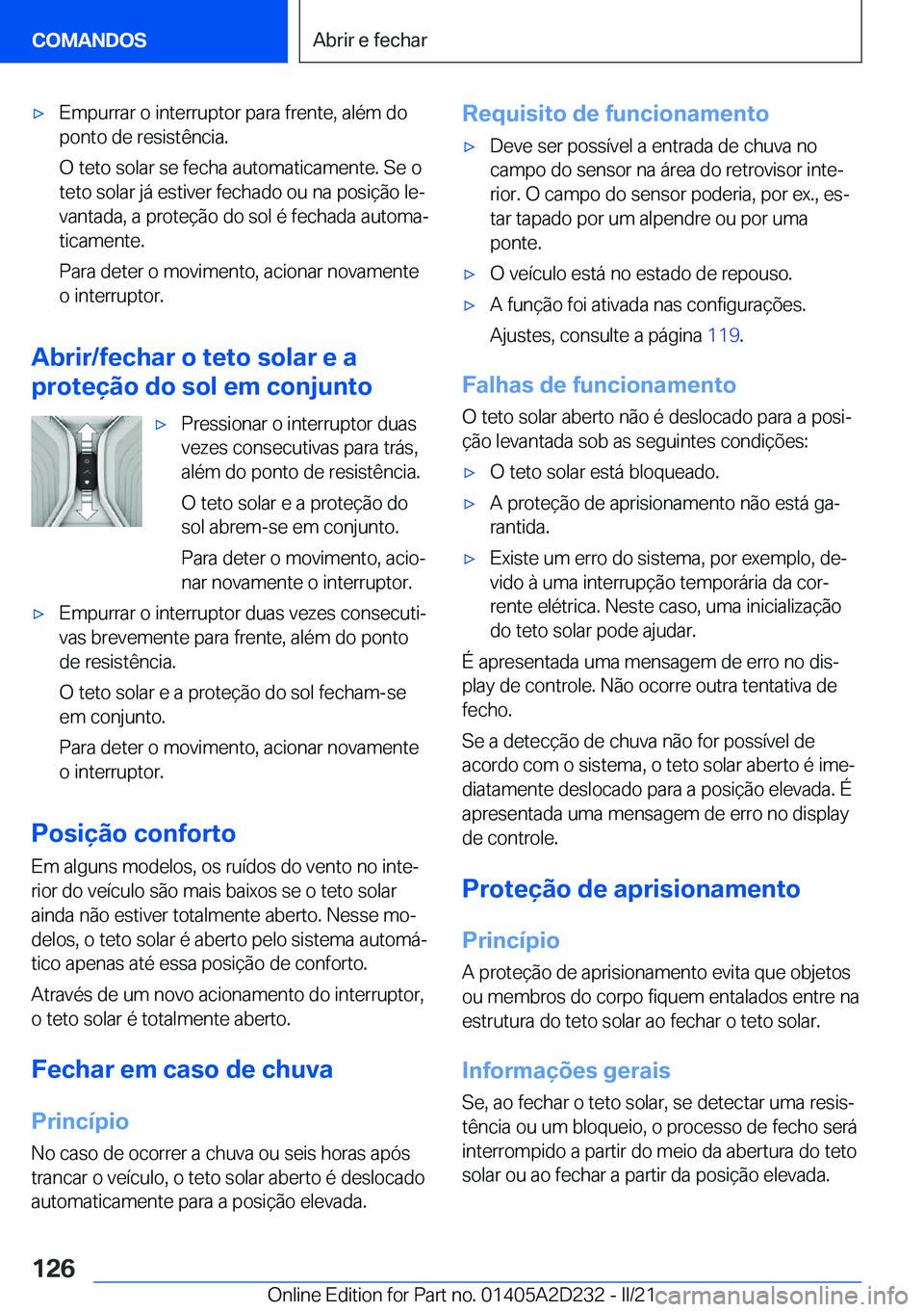 BMW X6 M 2021  Manual do condutor (in Portuguese) 'x�E�m�p�u�r�r�a�r��o��i�n�t�e�r�r�u�p�t�o�r��p�a�r�a��f�r�e�n�t�e�,��a�l�é�m��d�o�p�o�n�t�o��d�e��r�e�s�i�s�t�ê�n�c�i�a�.
�O��t�e�t�o��s�o�l�a�r��s�e��f�e�c�h�a��a�u�t�o�m�a�t�i�c�