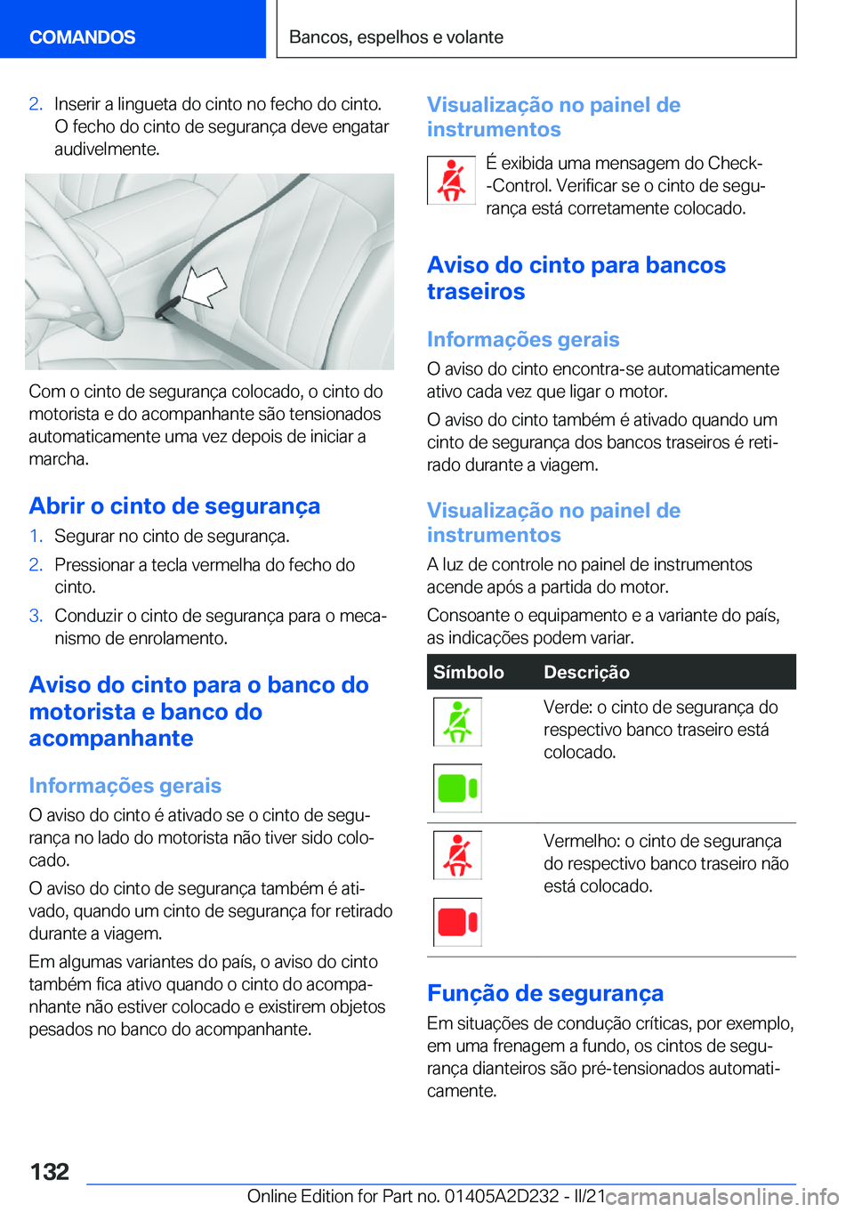 BMW X6 M 2021  Manual do condutor (in Portuguese) �2�.�I�n�s�e�r�i�r��a��l�i�n�g�u�e�t�a��d�o��c�i�n�t�o��n�o��f�e�c�h�o��d�o��c�i�n�t�o�.
�O��f�e�c�h�o��d�o��c�i�n�t�o��d�e��s�e�g�u�r�a�n�