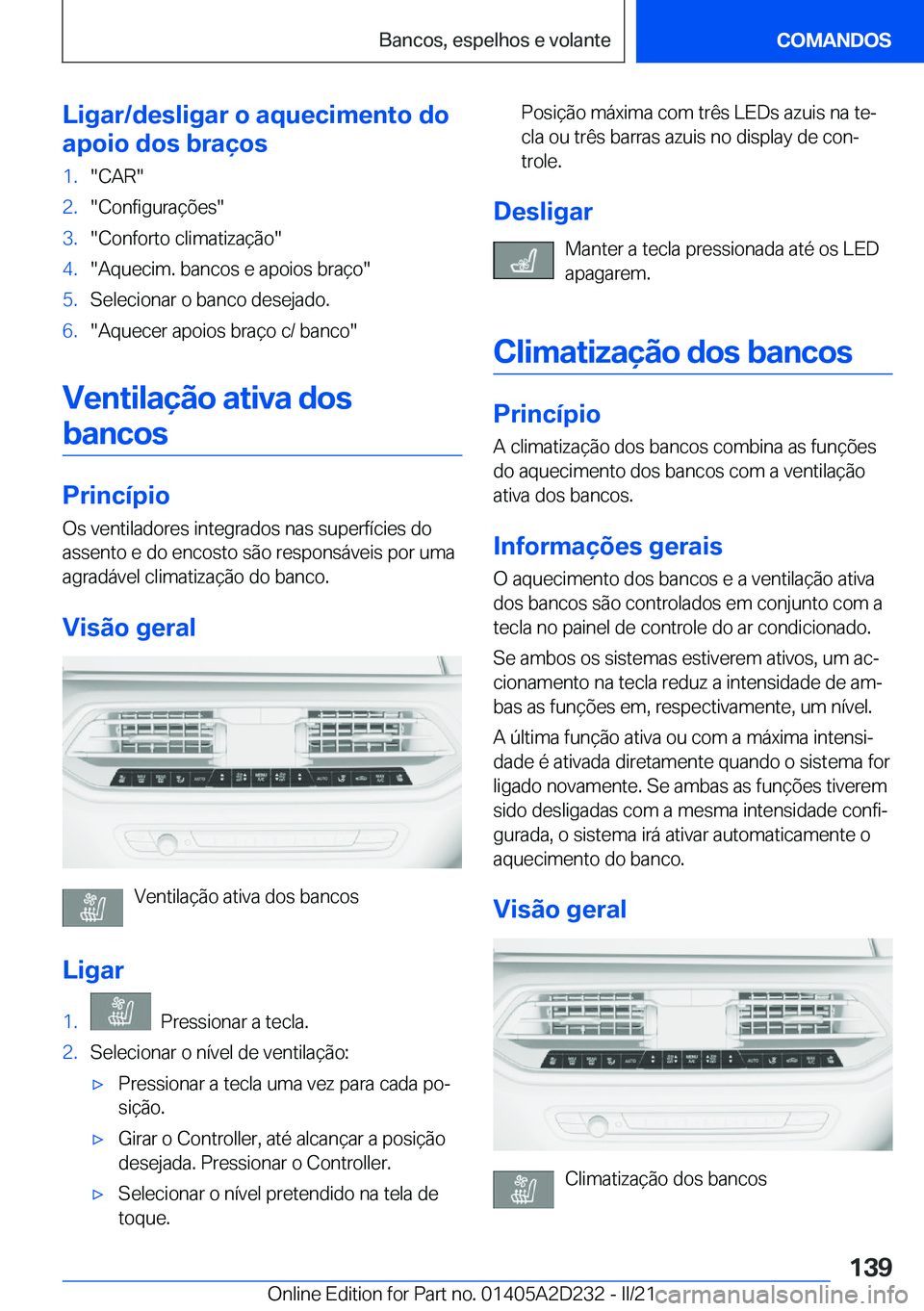 BMW X6 M 2021  Manual do condutor (in Portuguese) �L�i�g�a�r�/�d�e�s�l�i�g�a�r��o��a�q�u�e�c�i�m�e�n�t�o��d�o
�a�p�o�i�o��d�o�s��b�r�a�