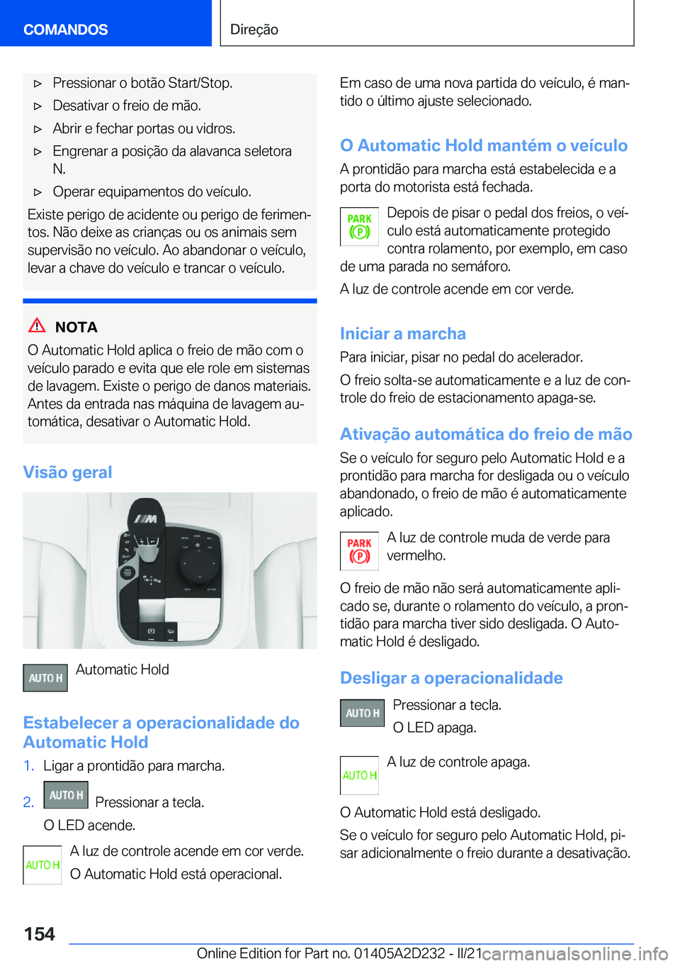 BMW X6 M 2021  Manual do condutor (in Portuguese) 'x�P�r�e�s�s�i�o�n�a�r��o��b�o�t�ã�o��S�t�a�r�t�/�S�t�o�p�.'x�D�e�s�a�t�i�v�a�r��o��f�r�e�i�o��d�e��m�ã�o�.'x�A�b�r�i�r��e��f�e�c�h�a�r��p�o�r�t�a�s��o�u��v�i�d�r�o�s�.'x