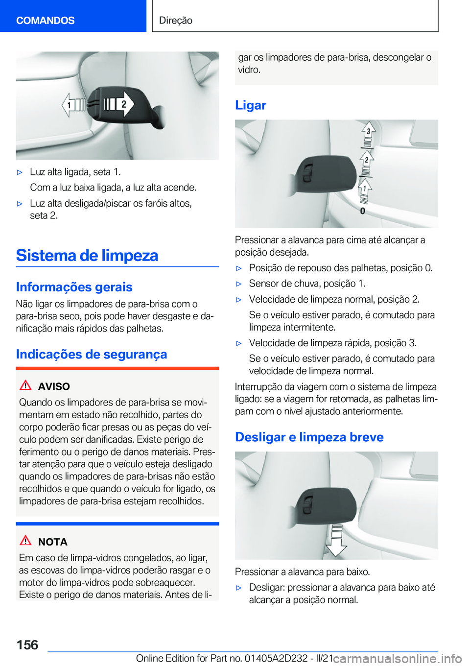 BMW X6 M 2021  Manual do condutor (in Portuguese) 'x�L�u�z��a�l�t�a��l�i�g�a�d�a�,��s�e�t�a��1�.
�C�o�m��a��l�u�z��b�a�i�x�a��l�i�g�a�d�a�,��a��l�u�z��a�l�t�a��a�c�e�n�d�e�.'x�L�u�z��a�l�t�a��d�e�s�l�i�g�a�d�a�/�p�i�s�c�a�r��o�