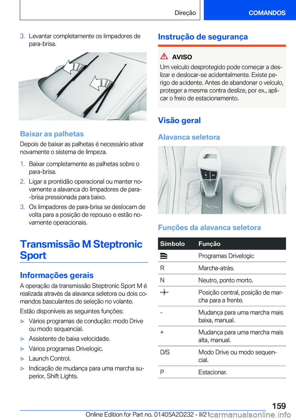 BMW X6 M 2021  Manual do condutor (in Portuguese) �3�.�L�e�v�a�n�t�a�r��c�o�m�p�l�e�t�a�m�e�n�t�e��o�s��l�i�m�p�a�d�o�r�e�s��d�e�p�a�r�a�-�b�r�i�s�a�.
�B�a�i�x�a�r��a�s��p�a�l�h�e�t�a�s
�D�e�p�o�i�s��d�e��b�a�i�x�a�r��a�s��p�a�l�h�e�t�a�s�