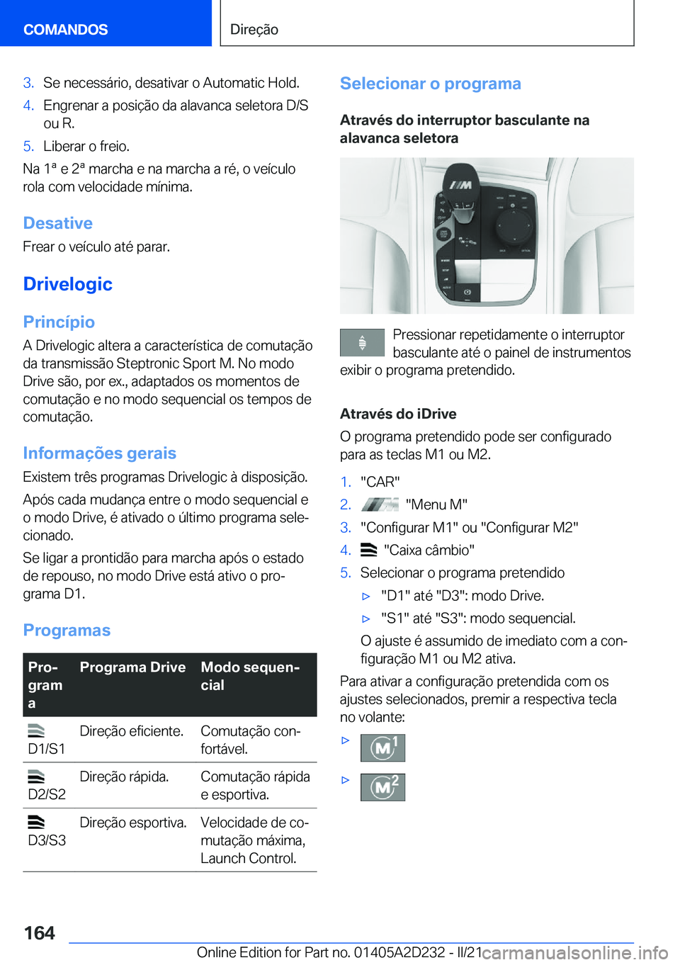BMW X6 M 2021  Manual do condutor (in Portuguese) �3�.�S�e��n�e�c�e�s�s�á�r�i�o�,��d�e�s�a�t�i�v�a�r��o��A�u�t�o�m�a�t�i�c��H�o�l�d�.�4�.�E�n�g�r�e�n�a�r��a��p�o�s�i�