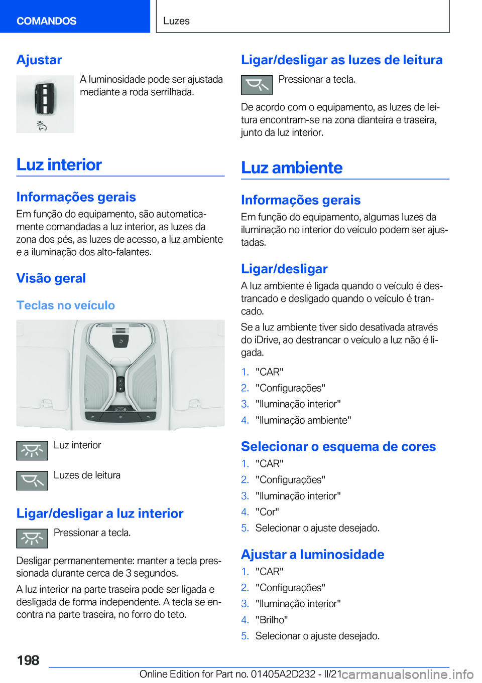 BMW X6 M 2021  Manual do condutor (in Portuguese) �A�j�u�s�t�a�r�A��l�u�m�i�n�o�s�i�d�a�d�e��p�o�d�e��s�e�r��a�j�u�s�t�a�d�a
�m�e�d�i�a�n�t�e��a��r�o�d�a��s�e�r�r�i�l�h�a�d�a�.
�L�u�z��i�n�t�e�r�i�o�r
�I�n�f�o�r�m�a�