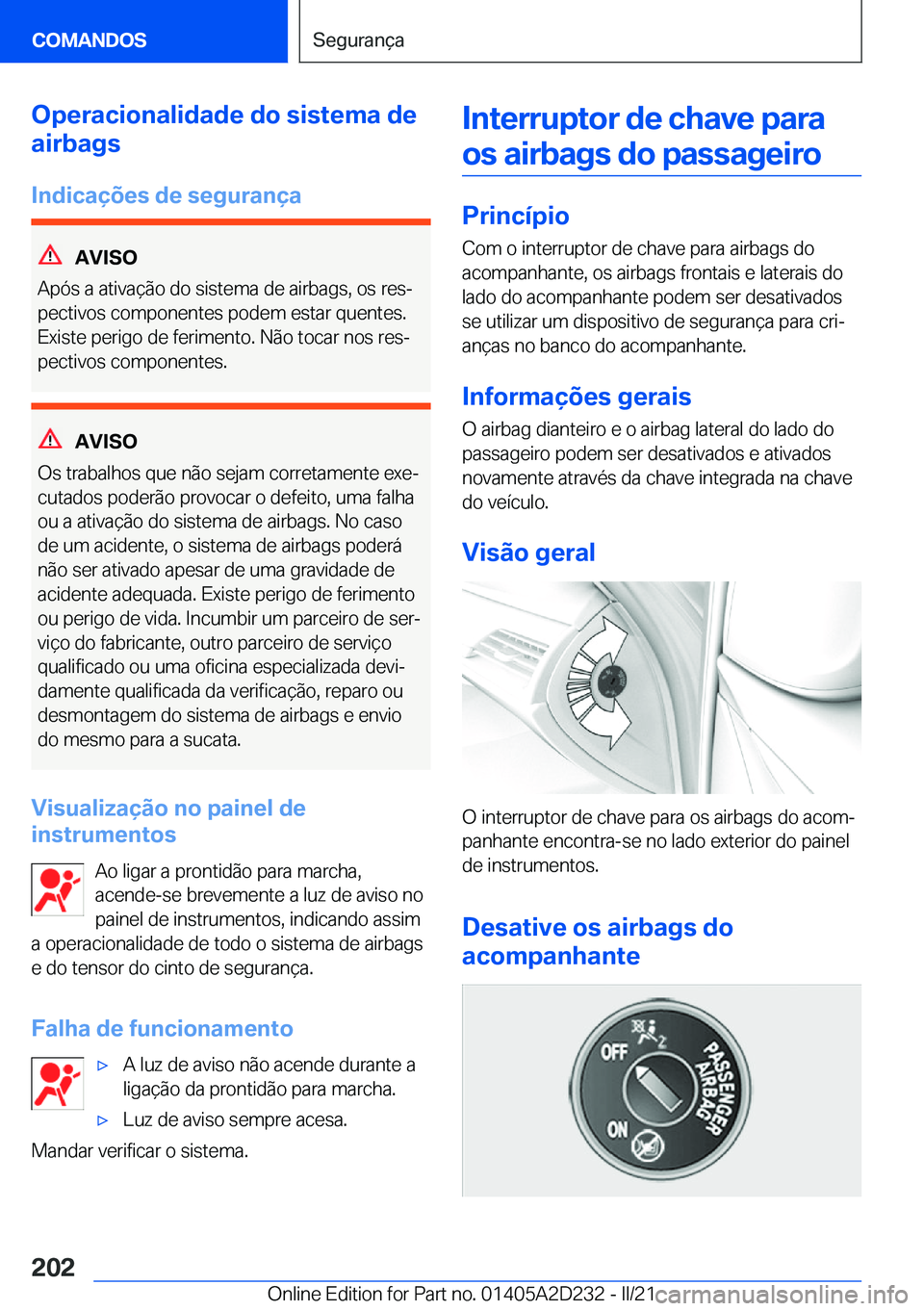 BMW X6 M 2021  Manual do condutor (in Portuguese) �O�p�e�r�a�c�i�o�n�a�l�i�d�a�d�e��d�o��s�i�s�t�e�m�a��d�e
�a�i�r�b�a�g�s
�I�n�d�i�c�a�