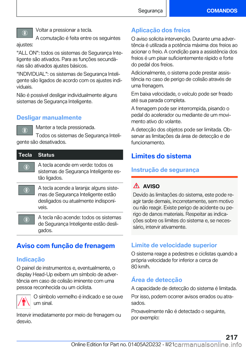 BMW X6 M 2021  Manual do condutor (in Portuguese) �V�o�l�t�a�r��a��p�r�e�s�s�i�o�n�a�r��a��t�e�c�l�a�.
�A��c�o�m�u�t�a�