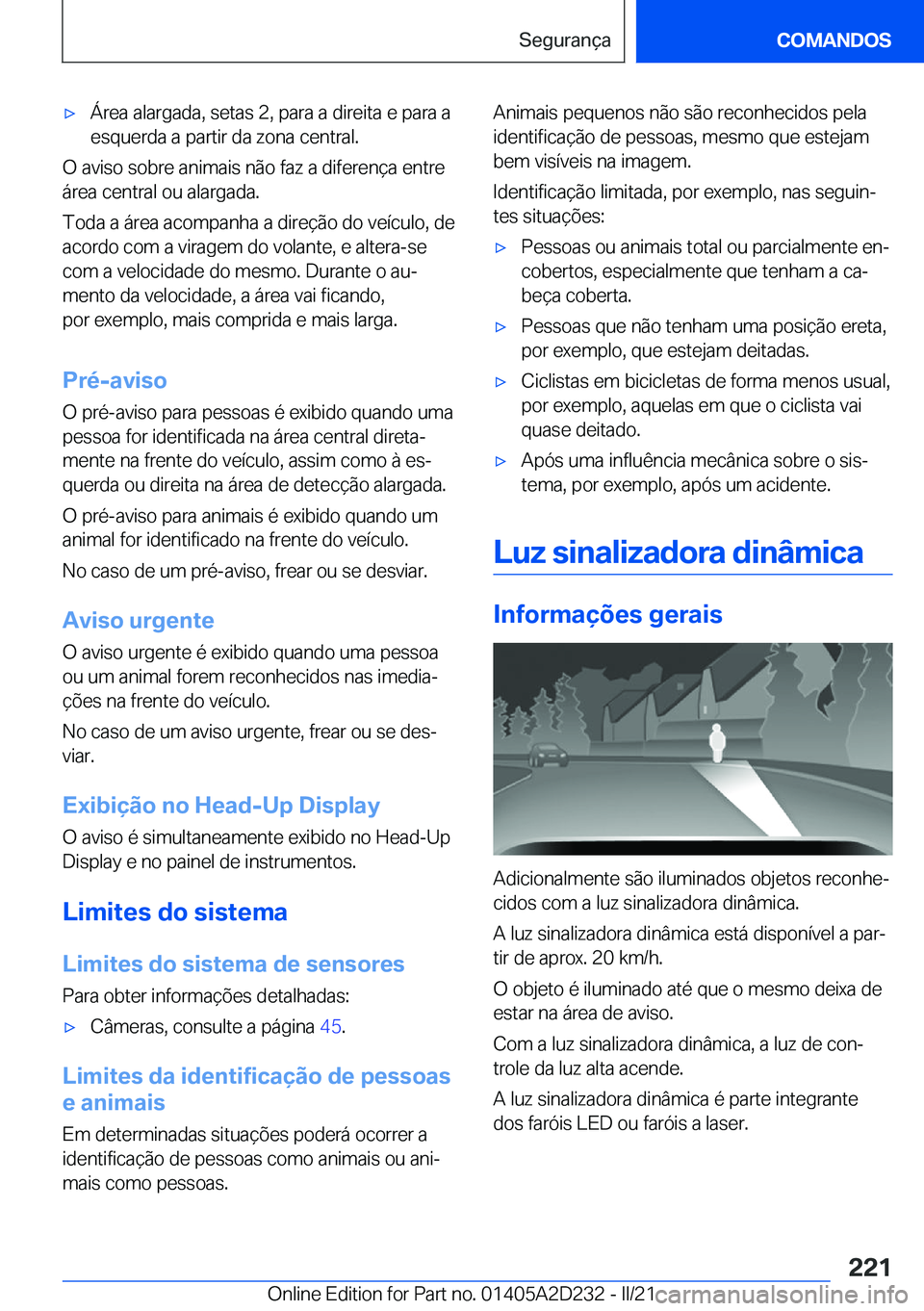 BMW X6 M 2021  Manual do condutor (in Portuguese) 'x�Á�r�e�a��a�l�a�r�g�a�d�a�,��s�e�t�a�s��2�,��p�a�r�a��a��d�i�r�e�i�t�a��e��p�a�r�a��a
�e�s�q�u�e�r�d�a��a��p�a�r�t�i�r��d�a��z�o�n�a��c�e�n�t�r�a�l�.
�O��a�v�i�s�o��s�o�b�r�e��