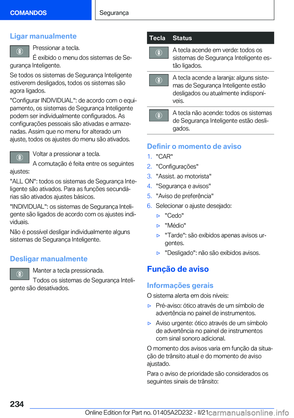 BMW X6 M 2021  Manual do condutor (in Portuguese) �L�i�g�a�r��m�a�n�u�a�l�m�e�n�t�e�P�r�e�s�s�i�o�n�a�r��a��t�e�c�l�a�.
�