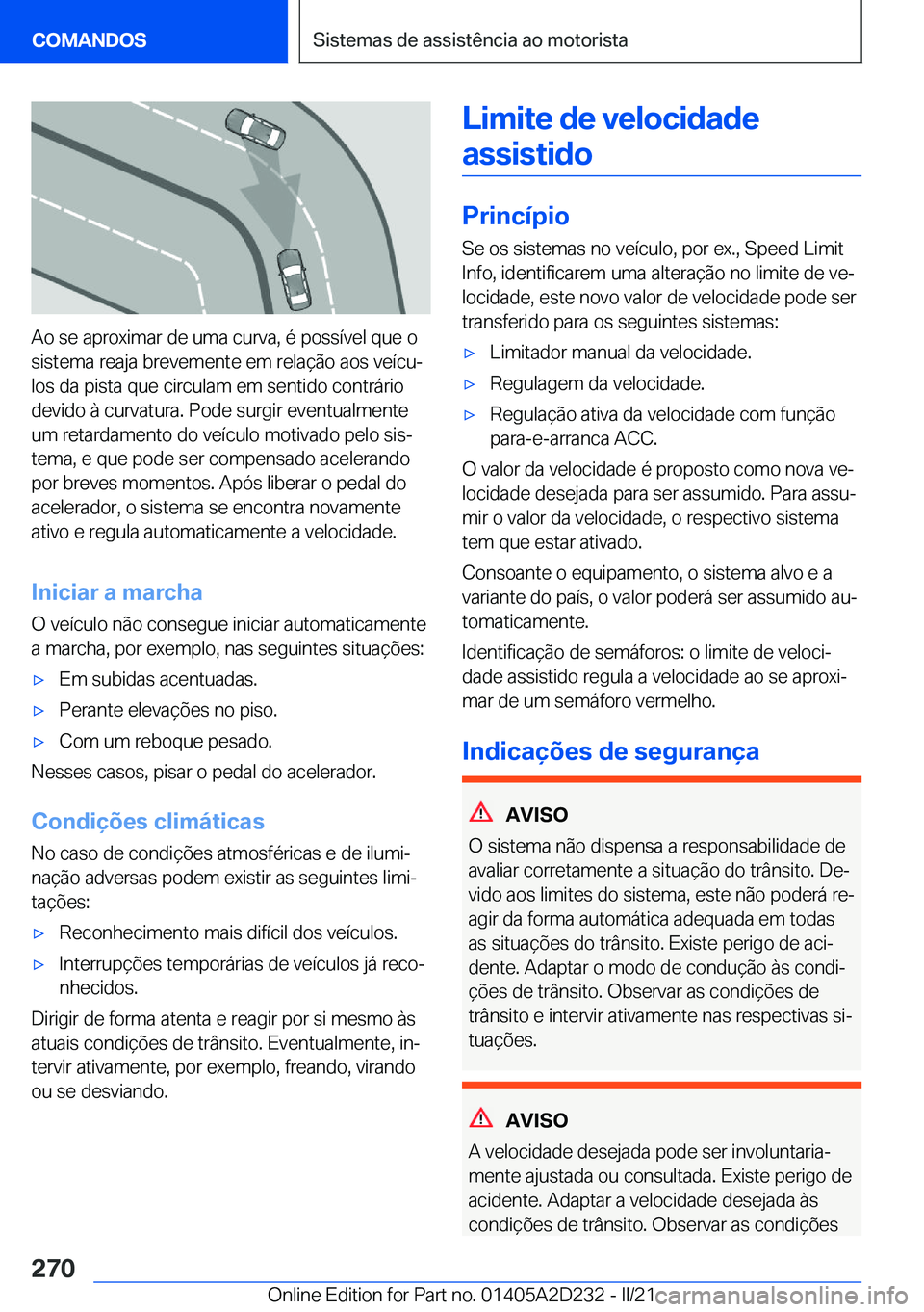 BMW X6 M 2021  Manual do condutor (in Portuguese) �A�o��s�e��a�p�r�o�x�i�m�a�r��d�e��u�m�a��c�u�r�v�a�,��é��p�o�s�s�