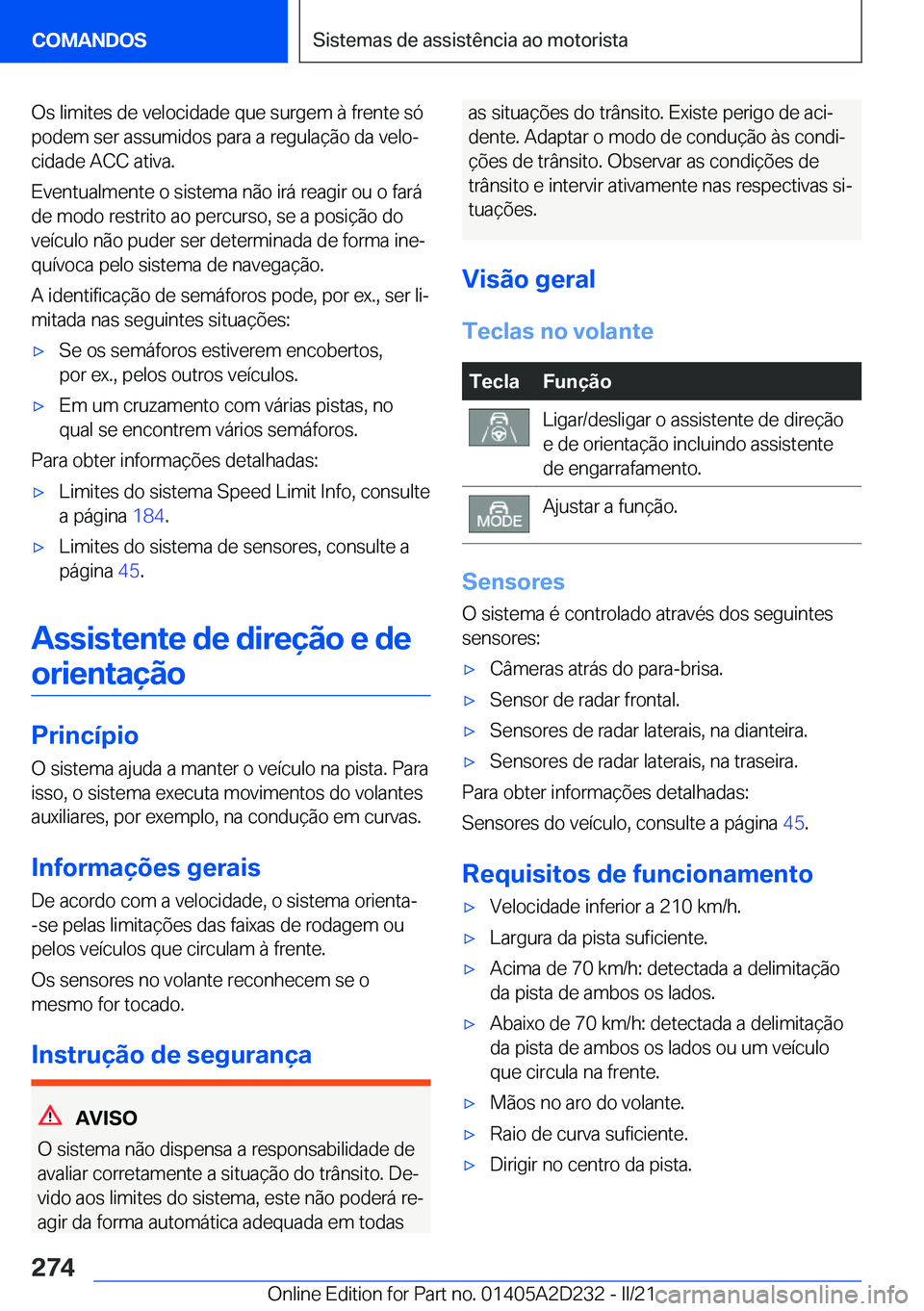 BMW X6 M 2021  Manual do condutor (in Portuguese) �O�s��l�i�m�i�t�e�s��d�e��v�e�l�o�c�i�d�a�d�e��q�u�e��s�u�r�g�e�m��à��f�r�e�n�t�e��s�ó
�p�o�d�e�m��s�e�r��a�s�s�u�m�i�d�o�s��p�a�r�a��a��r�e�g�u�l�a�