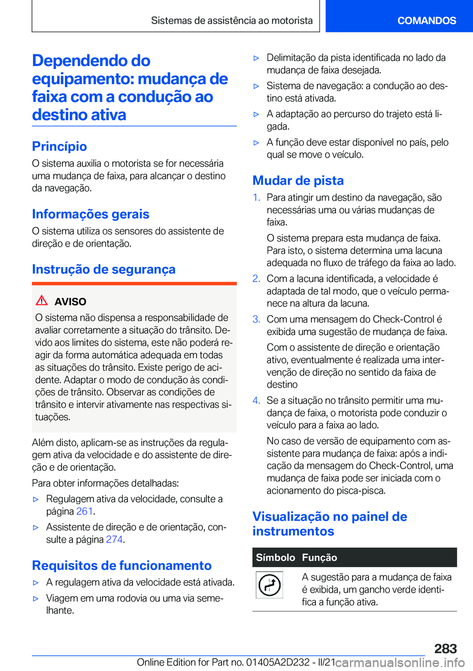 BMW X6 M 2021  Manual do condutor (in Portuguese) �D�e�p�e�n�d�e�n�d�o��d�o�e�q�u�i�p�a�m�e�n�t�o�:��m�u�d�a�n�