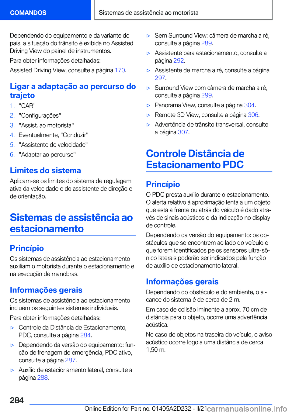 BMW X6 M 2021  Manual do condutor (in Portuguese) �D�e�p�e�n�d�e�n�d�o��d�o��e�q�u�i�p�a�m�e�n�t�o��e��d�a��v�a�r�i�a�n�t�e��d�o
�p�a�