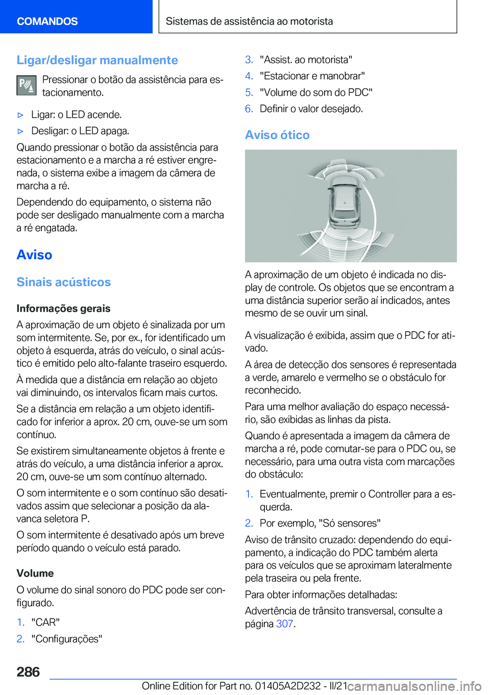 BMW X6 M 2021  Manual do condutor (in Portuguese) �L�i�g�a�r�/�d�e�s�l�i�g�a�r��m�a�n�u�a�l�m�e�n�t�e�P�r�e�s�s�i�o�n�a�r��o��b�o�t�ã�o��d�a��a�s�s�i�s�t�ê�n�c�i�a��p�a�r�a��e�sª�t�a�c�i�o�n�a�m�e�n�t�o�.'x�L�i�g�a�r�:��o��L�E�D��a�