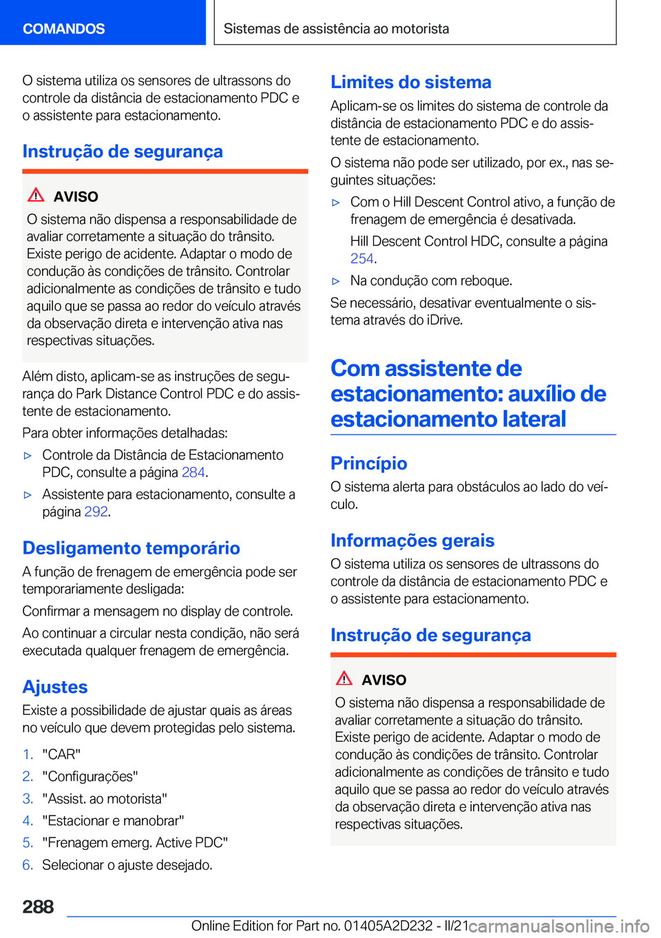 BMW X6 M 2021  Manual do condutor (in Portuguese) �O��s�i�s�t�e�m�a��u�t�i�l�i�z�a��o�s��s�e�n�s�o�r�e�s��d�e��u�l�t�r�a�s�s�o�n�s��d�o
�c�o�n�t�r�o�l�e��d�a��d�i�s�t�â�n�c�i�a��d�e��e�s�t�a�c�i�o�n�a�m�e�n�t�o��P�D�C��e
�o��a�s�s�i�s�