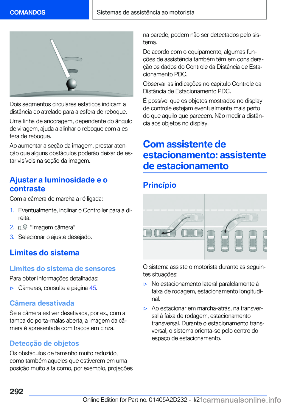 BMW X6 M 2021  Manual do condutor (in Portuguese) �D�o�i�s��s�e�g�m�e�n�t�o�s��c�i�r�c�u�l�a�r�e�s��e�s�t�á�t�i�c�o�s��i�n�d�i�c�a�m��a
�d�i�s�t�â�n�c�i�a��d�o��a�t�r�e�l�a�d�o��p�a�r�a��a��e�s�f�e�r�a��d�e��r�e�b�o�q�u�e�.
�U�m�a��l�i
