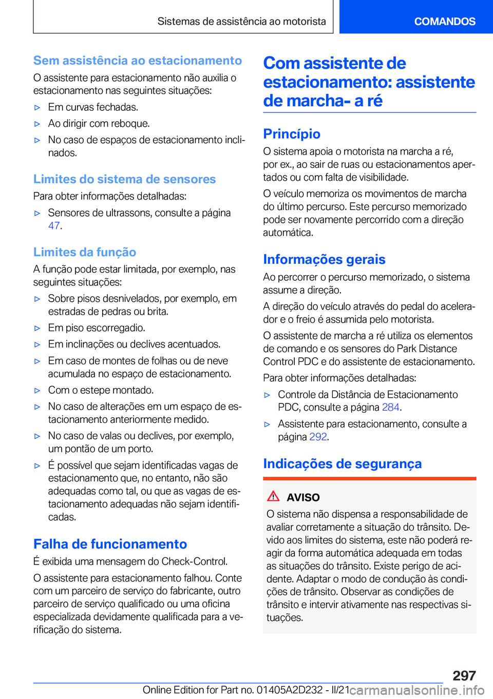 BMW X6 M 2021  Manual do condutor (in Portuguese) �S�e�m��a�s�s�i�s�t�ê�n�c�i�a��a�o��e�s�t�a�c�i�o�n�a�m�e�n�t�o�O��a�s�s�i�s�t�e�n�t�e��p�a�r�a��e�s�t�a�c�i�o�n�a�m�e�n�t�o��n�ã�o��a�u�x�i�l�i�a��o�e�s�t�a�c�i�o�n�a�m�e�n�t�o��n�a�s��s
