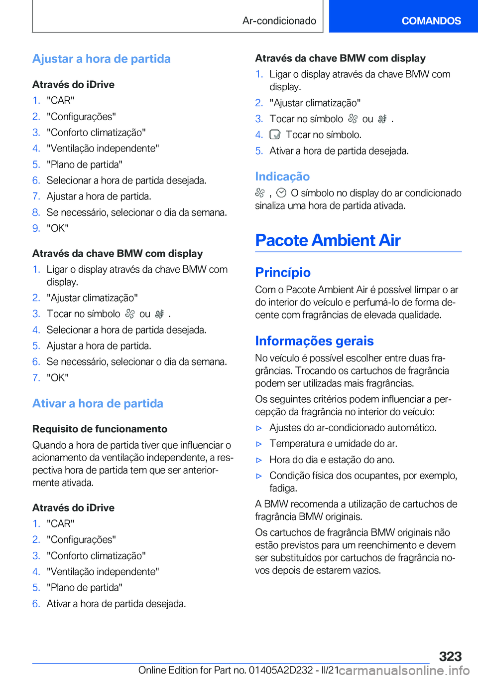 BMW X6 M 2021  Manual do condutor (in Portuguese) �A�j�u�s�t�a�r��a��h�o�r�a��d�e��p�a�r�t�i�d�a�A�t�r�a�v�é�s��d�o��i�D�r�i�v�e�1�.��C�A�R��2�.��C�o�n�f�i�g�u�r�a�