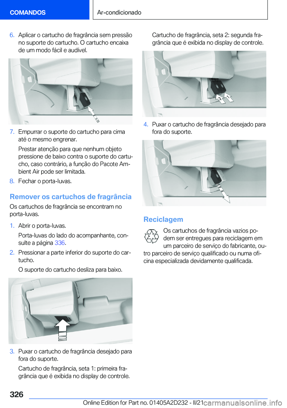 BMW X6 M 2021  Manual do condutor (in Portuguese) �6�.�A�p�l�i�c�a�r��o��c�a�r�t�u�c�h�o��d�e��f�r�a�g�r�â�n�c�i�a��s�e�m��p�r�e�s�s�ã�o
�n�o��s�u�p�o�r�t�e��d�o��c�a�r�t�u�c�h�o�.��O��c�a�r�t�u�c�h�o��e�n�c�a�i�x�a �d�e��u�m��m�o�d�o