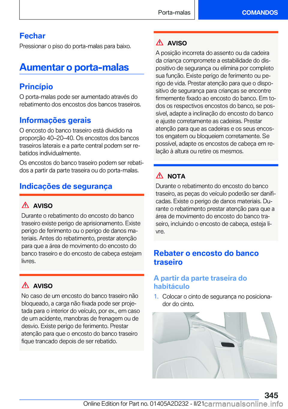 BMW X6 M 2021  Manual do condutor (in Portuguese) �F�e�c�h�a�r�P�r�e�s�s�i�o�n�a�r��o��p�i�s�o��d�o��p�o�r�t�a�-�m�a�l�a�s��p�a�r�a��b�a�i�x�o�.
�A�u�m�e�n�t�a�r��o��p�o�r�t�a�-�m�a�l�a�s
�P�r�i�n�c�