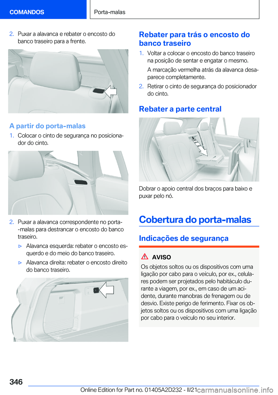 BMW X6 M 2021  Manual do condutor (in Portuguese) �2�.�P�u�x�a�r��a��a�l�a�v�a�n�c�a��e��r�e�b�a�t�e�r��o��e�n�c�o�s�t�o��d�o�b�a�n�c�o��t�r�a�s�e�i�r�o��p�a�r�a��a��f�r�e�n�t�e�.
�A��p�a�r�t�i�r��d�o��p�o�r�t�a�-�m�a�l�a�s
�1�.�C�o�l�o