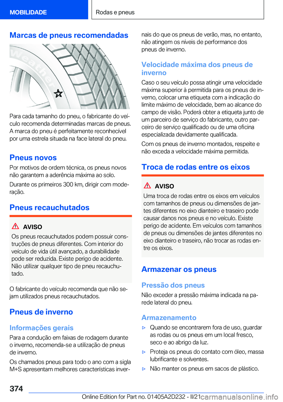 BMW X6 M 2021  Manual do condutor (in Portuguese) �M�a�r�c�a�s��d�e��p�n�e�u�s��r�e�c�o�m�e�n�d�a�d�a�s
�P�a�r�a��c�a�d�a��t�a�m�a�n�h�o��d�o��p�n�e�u�,��o��f�a�b�r�i�c�a�n�t�e��d�o��v�e�