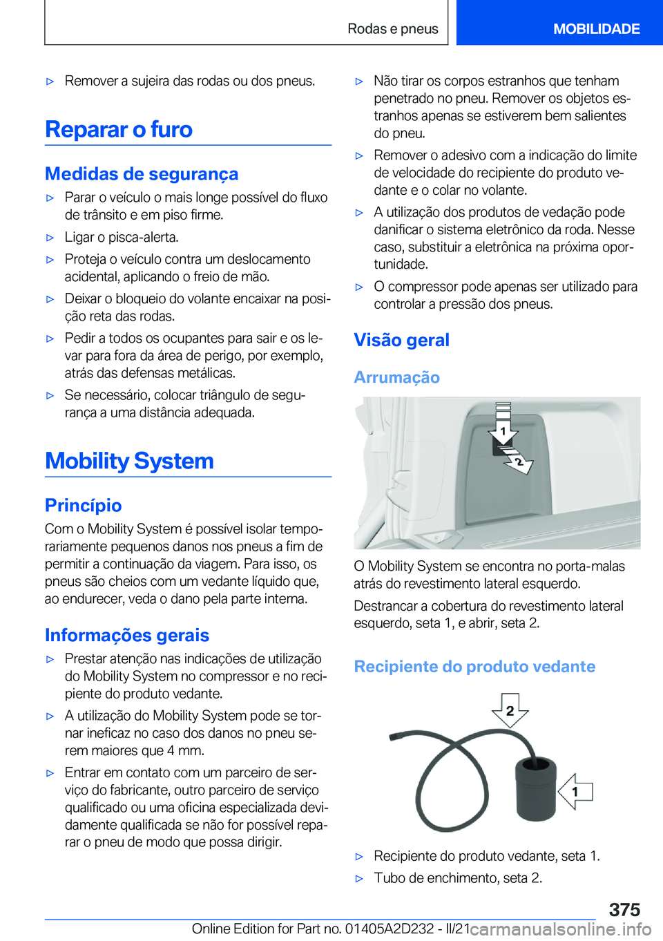 BMW X6 M 2021  Manual do condutor (in Portuguese) 'x�R�e�m�o�v�e�r��a��s�u�j�e�i�r�a��d�a�s��r�o�d�a�s��o�u��d�o�s��p�n�e�u�s�.
�R�e�p�a�r�a�r��o��f�u�r�o
�M�e�d�i�d�a�s��d�e��s�e�g�u�r�a�n�