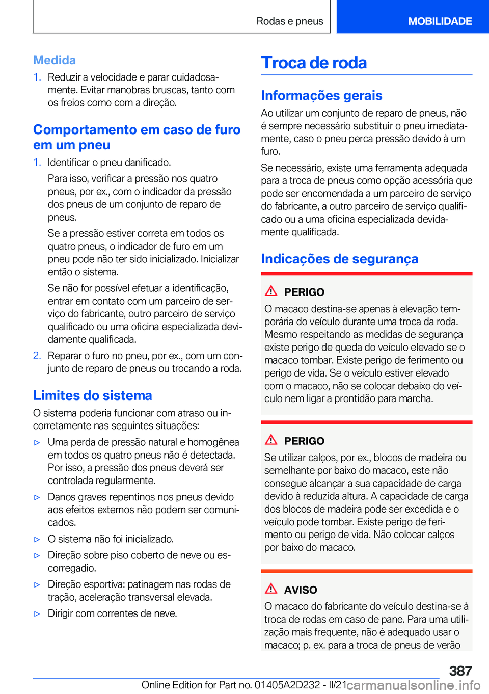 BMW X6 M 2021  Manual do condutor (in Portuguese) �M�e�d�i�d�a�1�.�R�e�d�u�z�i�r��a��v�e�l�o�c�i�d�a�d�e��e��p�a�r�a�r��c�u�i�d�a�d�o�s�aª
�m�e�n�t�e�.��E�v�i�t�a�r��m�a�n�o�b�r�a�s��b�r�u�s�c�a�s�,��t�a�n�t�o��c�o�m �o�s��f�r�e�i�o�s��