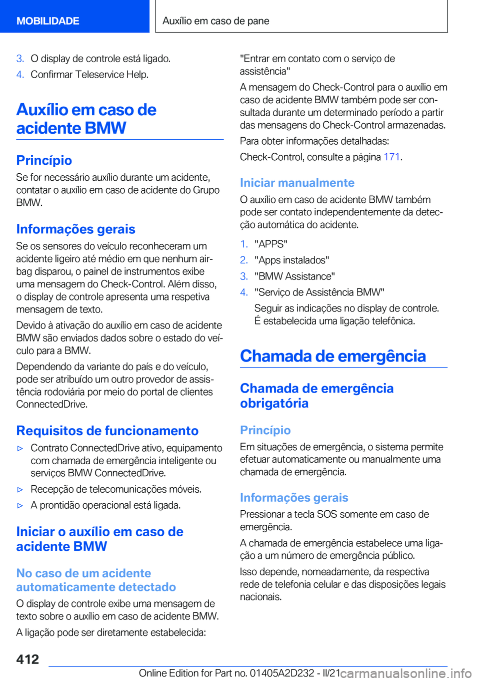 BMW X6 M 2021  Manual do condutor (in Portuguese) �3�.�O��d�i�s�p�l�a�y��d�e��c�o�n�t�r�o�l�e��e�s�t�á��l�i�g�a�d�o�.�4�.�C�o�n�f�i�r�m�a�r��T�e�l�e�s�e�r�v�i�c�e��H�e�l�p�.
�A�u�x�