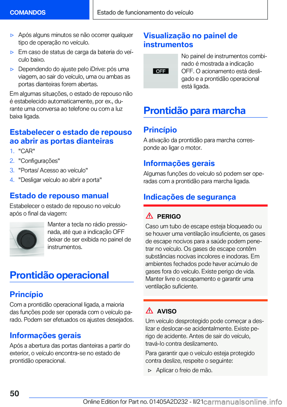 BMW X6 M 2021  Manual do condutor (in Portuguese) 'x�A�p�ó�s��a�l�g�u�n�s��m�i�n�u�t�o�s��s�e��n�ã�o��o�c�o�r�r�e�r��q�u�a�l�q�u�e�r�t�i�p�o��d�e��o�p�e�r�a�