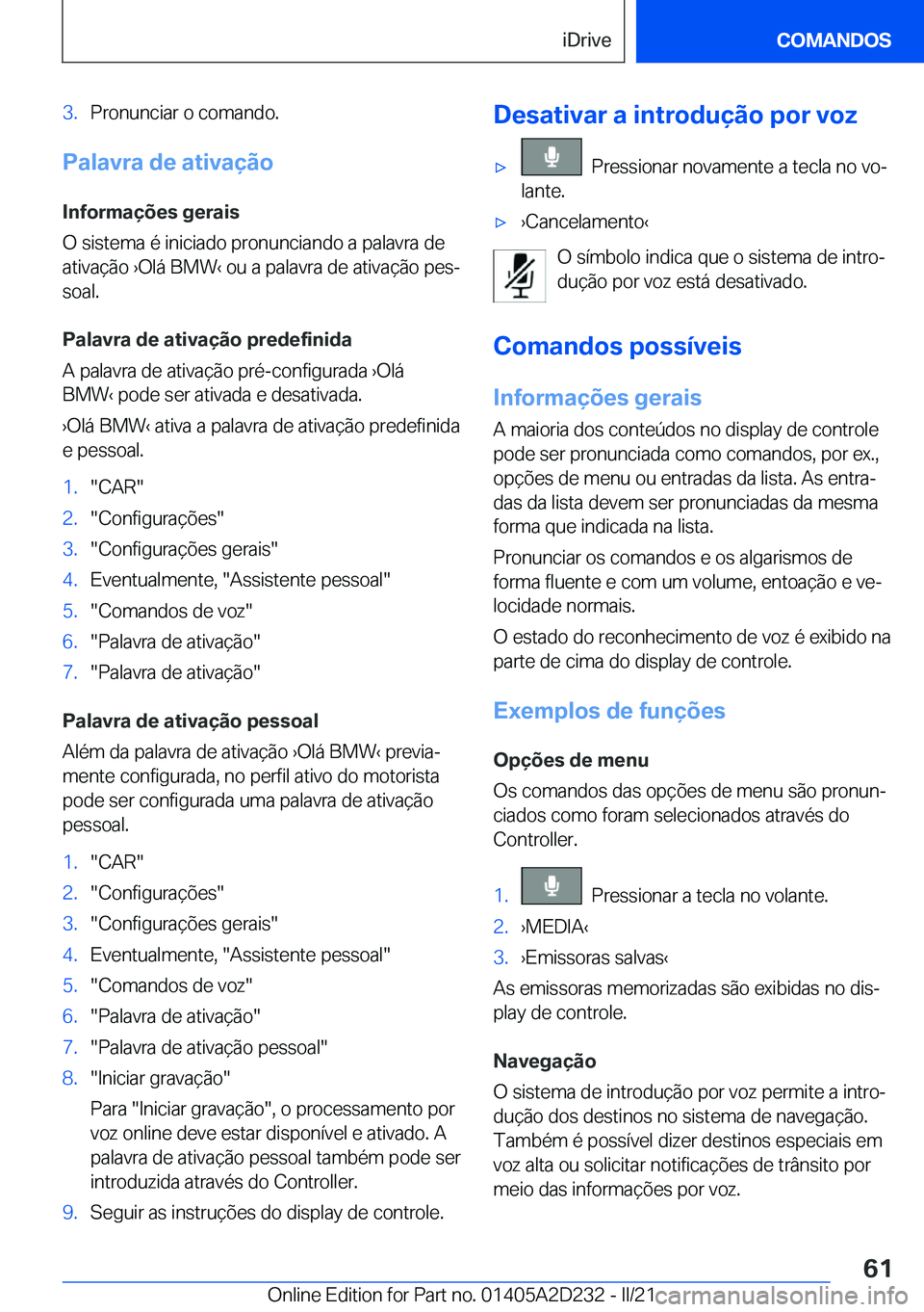 BMW X6 M 2021  Manual do condutor (in Portuguese) �3�.�P�r�o�n�u�n�c�i�a�r��o��c�o�m�a�n�d�o�.
�P�a�l�a�v�r�a��d�e��a�t�i�v�a�