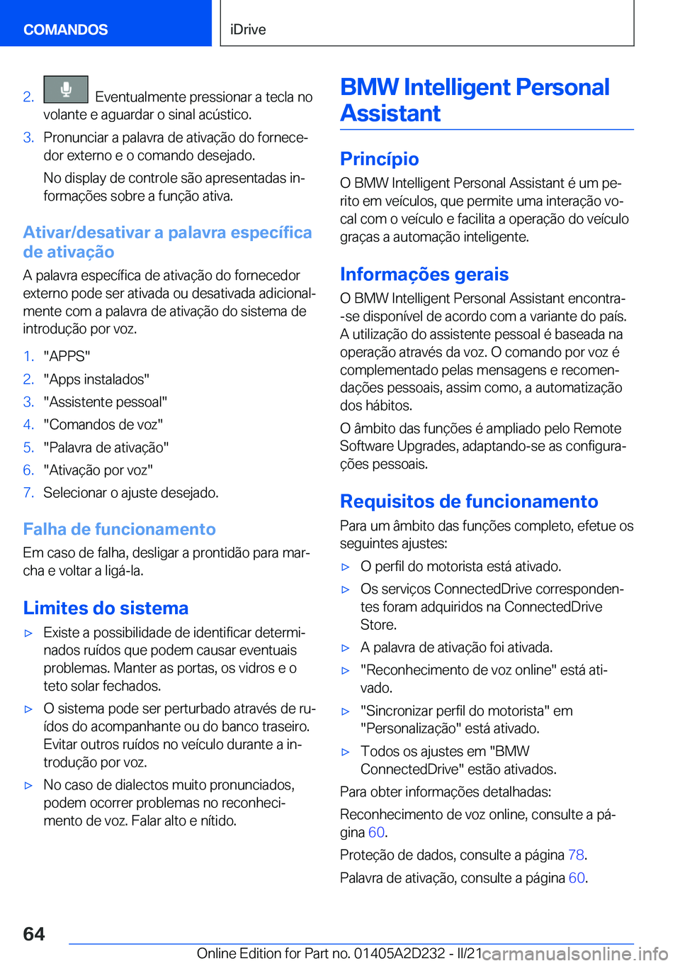 BMW X6 M 2021  Manual do condutor (in Portuguese) �2�.���E�v�e�n�t�u�a�l�m�e�n�t�e��p�r�e�s�s�i�o�n�a�r��a��t�e�c�l�a��n�o
�v�o�l�a�n�t�e��e��a�g�u�a�r�d�a�r��o��s�i�n�a�l��a�c�
