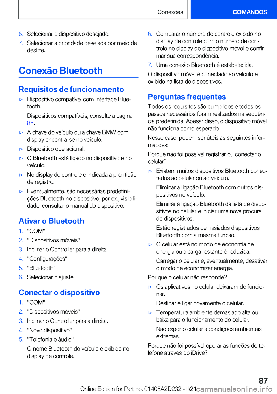 BMW X6 M 2021  Manual do condutor (in Portuguese) �6�.�S�e�l�e�c�i�o�n�a�r��o��d�i�s�p�o�s�i�t�i�v�o��d�e�s�e�j�a�d�o�.�7�.�S�e�l�e�c�i�o�n�a�r��a��p�r�i�o�r�i�d�a�d�e��d�e�s�e�j�a�d�a��p�o�r��m�e�i�o��d�e�d�e�s�l�i�z�e�.
�C�o�n�e�x�ã�o��B