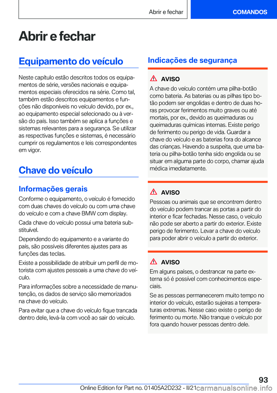 BMW X6 M 2021  Manual do condutor (in Portuguese) �A�b�r�i�r��e��f�e�c�h�a�r�E�q�u�i�p�a�m�e�n�t�o��d�o��v�e�