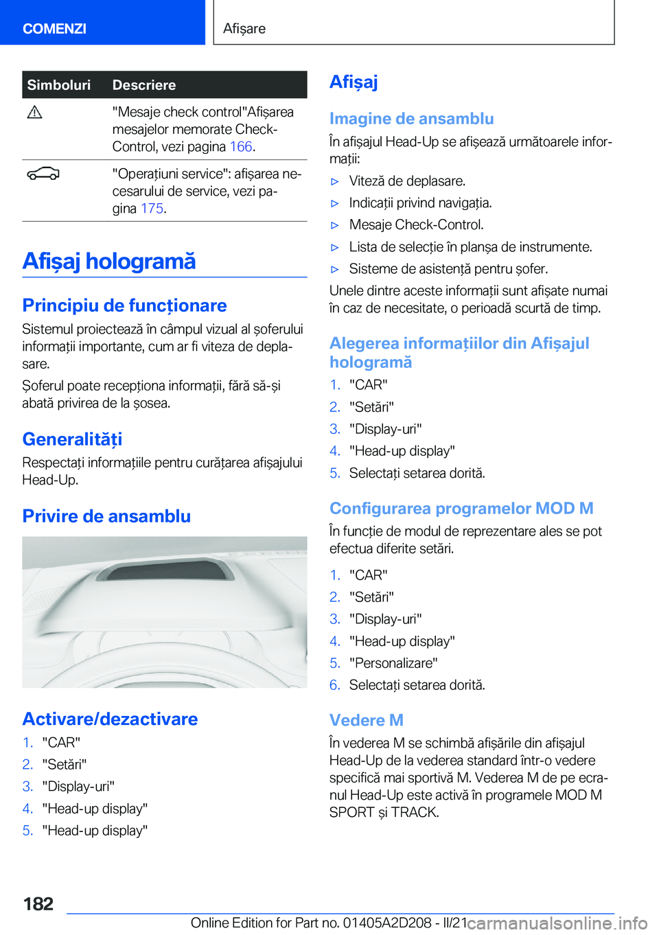 BMW X6 M 2021  Ghiduri De Utilizare (in Romanian) �S�i�m�b�o�l�u�r�i�D�e�s�c�r�i�e�r�e���M�e�s�a�j�e��c�h�e�c�k��c�o�n�t�r�o�l��A�f�i&�a�r�e�a
�m�e�s�a�j�e�l�o�r��m�e�m�o�r�a�t�e��C�h�e�c�k�-
�C�o�n�t�r�o�l�,��v�e�z�i��p�a�g�i�n�a� �1�6�6�