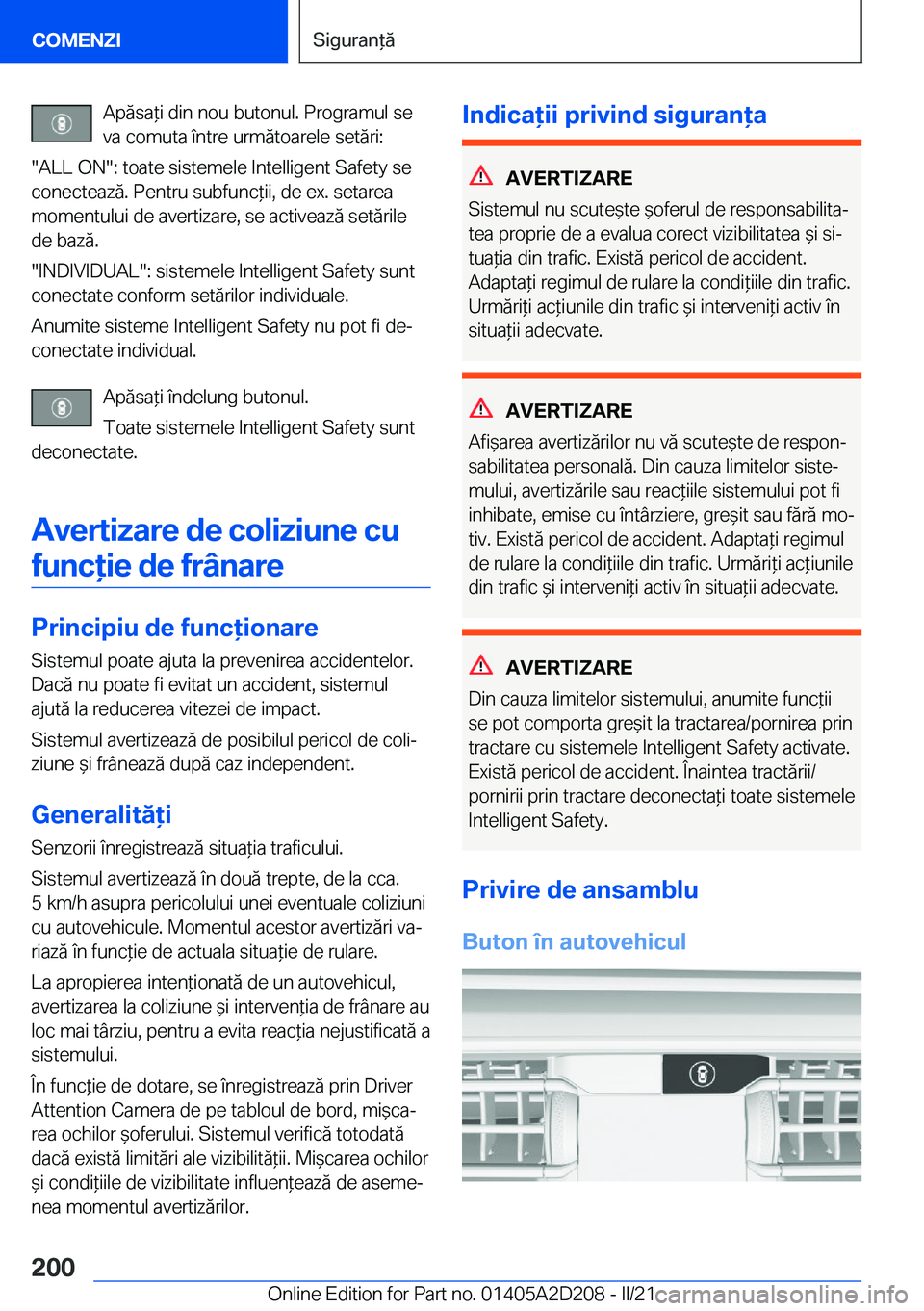BMW X6 M 2021  Ghiduri De Utilizare (in Romanian) �A�p�ă�s�a*�i��d�i�n��n�o�u��b�u�t�o�n�u�l�.��P�r�o�g�r�a�m�u�l��s�e
�v�a��c�o�m�u�t�a��