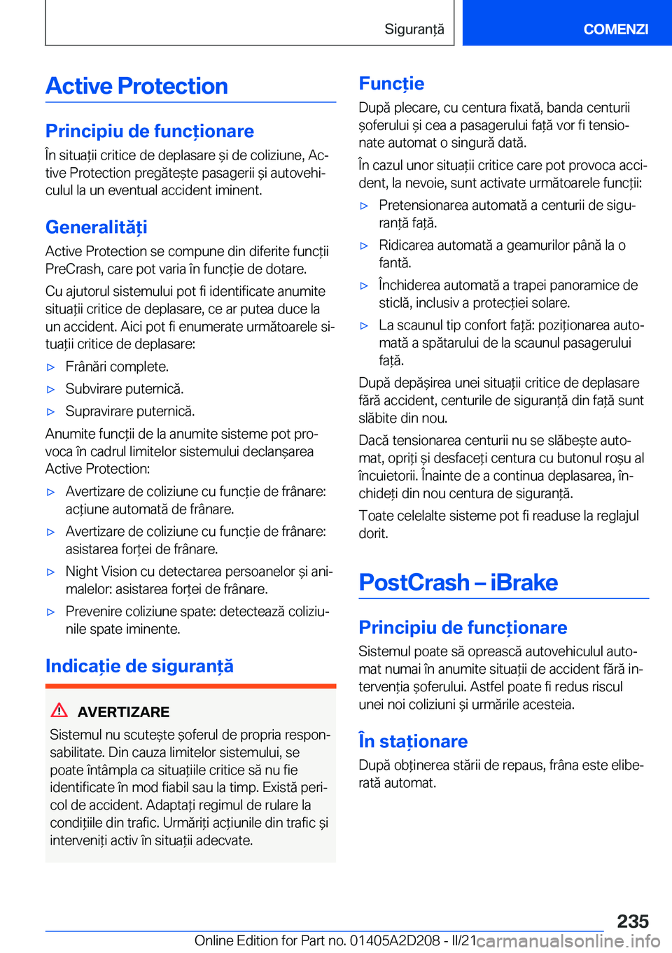 BMW X6 M 2021  Ghiduri De Utilizare (in Romanian) �A�c�t�i�v�e��P�r�o�t�e�c�t�i�o�n
�P�r�i�n�c�i�p�i�u��d�e��f�u�n�c�i�o�n�a�r�e
�