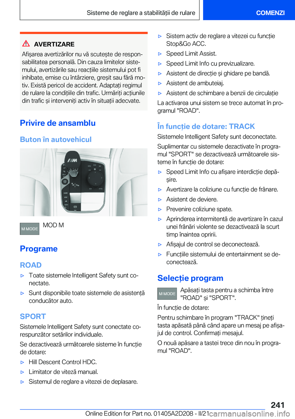 BMW X6 M 2021  Ghiduri De Utilizare (in Romanian) �A�V�E�R�T�I�Z�A�R�E
�A�f�i&�a�r�e�a��a�v�e�r�t�i�z�ă�r�i�l�o�r��n�u��v�ă��s�c�u�t�e&�t�e��d�e��r�e�s�p�o�nj �s�a�b�i�l�i�t�a�t�e�a��p�e�r�s�o�n�a�l�ă�.��D�i�n��c�a�u�z�a��l�i�m�i�t�e�