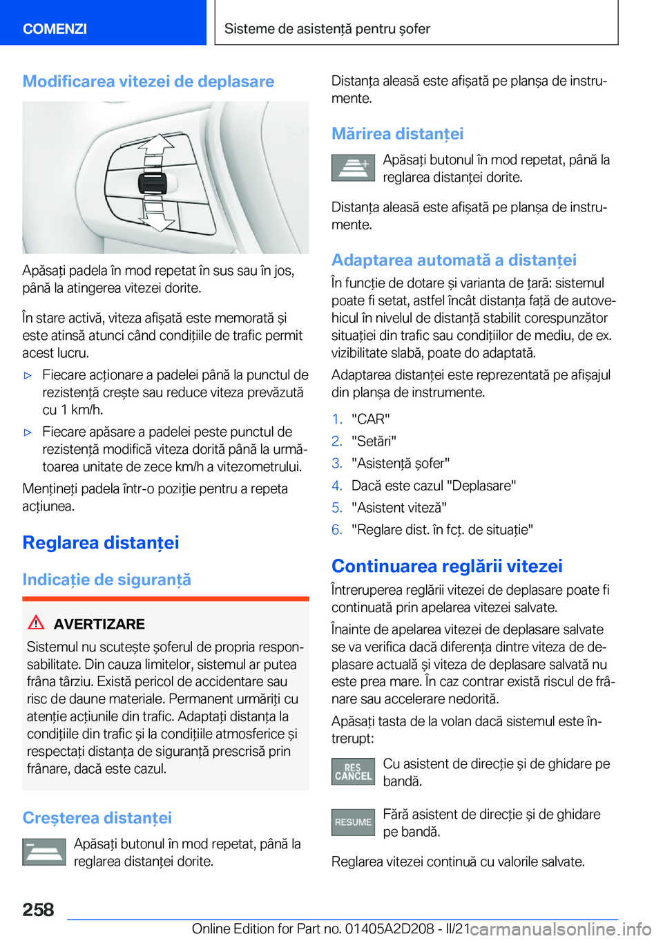 BMW X6 M 2021  Ghiduri De Utilizare (in Romanian) �M�o�d�i�f�i�c�a�r�e�a��v�i�t�e�z�e�i��d�e��d�e�p�l�a�s�a�r�e
�A�p�ă�s�a*�i��p�a�d�e�l�a��