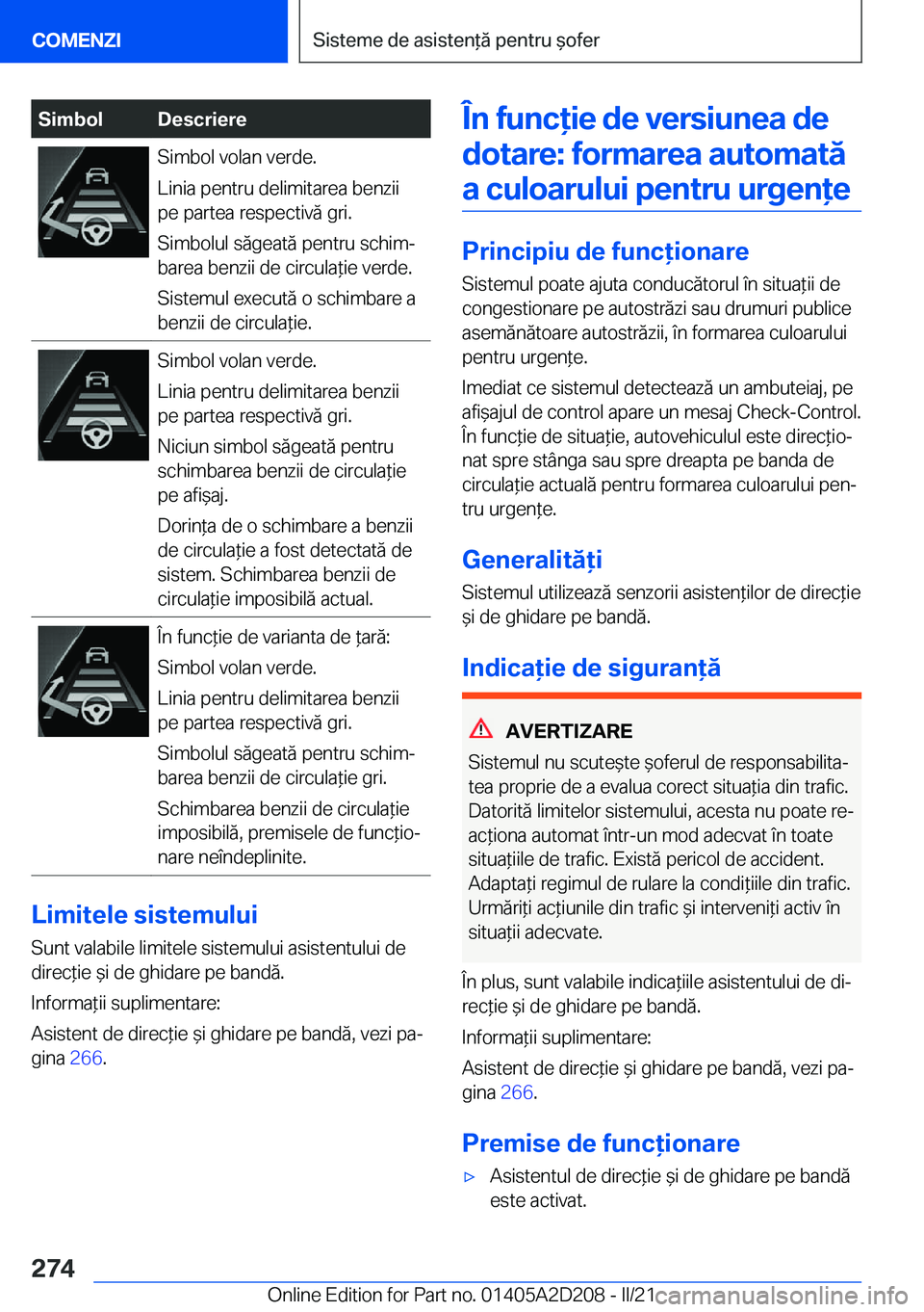 BMW X6 M 2021  Ghiduri De Utilizare (in Romanian) �S�i�m�b�o�l�D�e�s�c�r�i�e�r�e�S�i�m�b�o�l��v�o�l�a�n��v�e�r�d�e�.
�L�i�n�i�a��p�e�n�t�r�u��d�e�l�i�m�i�t�a�r�e�a��b�e�n�z�i�i
�p�e��p�a�r�t�e�a��r�e�s�p�e�c�t�i�v�ă��g�r�i�.
�S�i�m�b�o�l�u�l