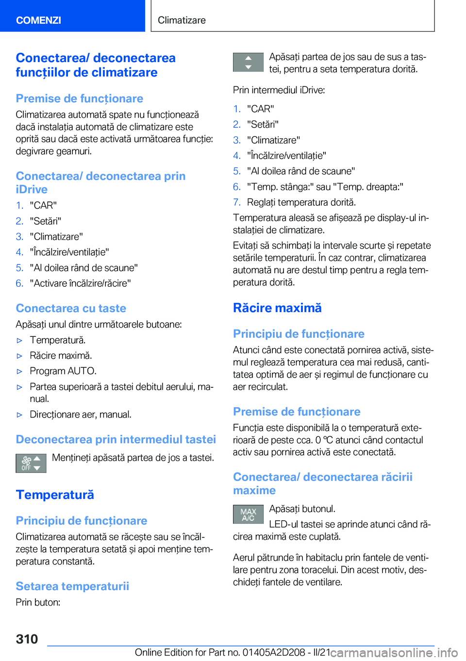 BMW X6 M 2021  Ghiduri De Utilizare (in Romanian) �C�o�n�e�c�t�a�r�e�a�/��d�e�c�o�n�e�c�t�a�r�e�a
�f�u�n�c�i�i�l�o�r��d�e��c�l�i�m�a�t�i�z�a�r�e
�P�r�e�m�i�s�e��d�e��f�u�n�c�i�o�n�a�r�e �C�l�i�m�a�t�i�z�a�r�e�a��a�u�t�o�m�a�t�ă��s�p�a�t�e
