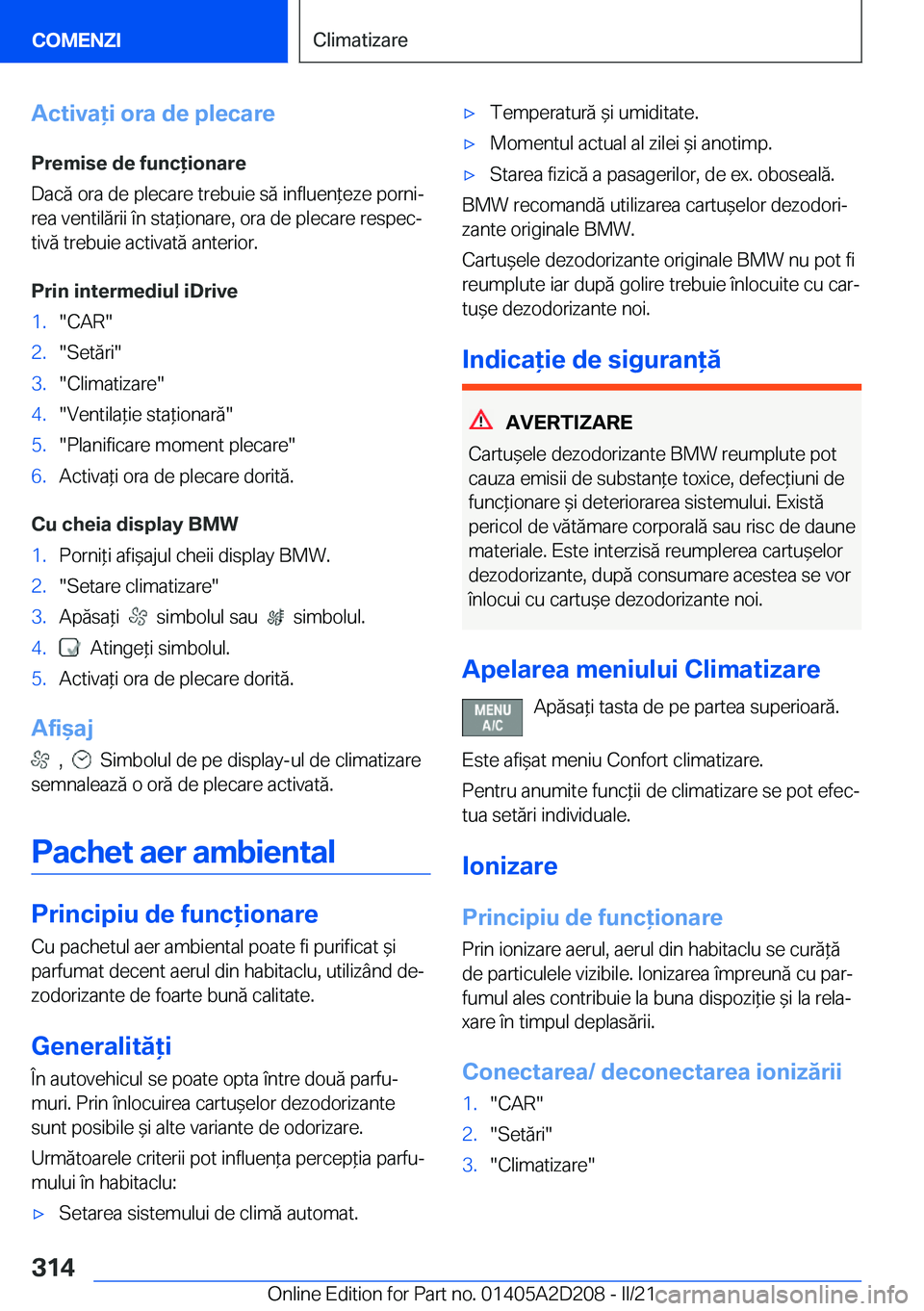 BMW X6 M 2021  Ghiduri De Utilizare (in Romanian) �A�c�t�i�v�a�i��o�r�a��d�e��p�l�e�c�a�r�e�P�r�e�m�i�s�e��d�e��f�u�n�c�i�o�n�a�r�e
�D�a�c�ă��o�r�a��d�e��p�l�e�c�a�r�e��t�r�e�b�u�i�e��s�ă��i�n�f�l�u�e�n*�e�z�e��p�o�r�n�ij �r�e�a�