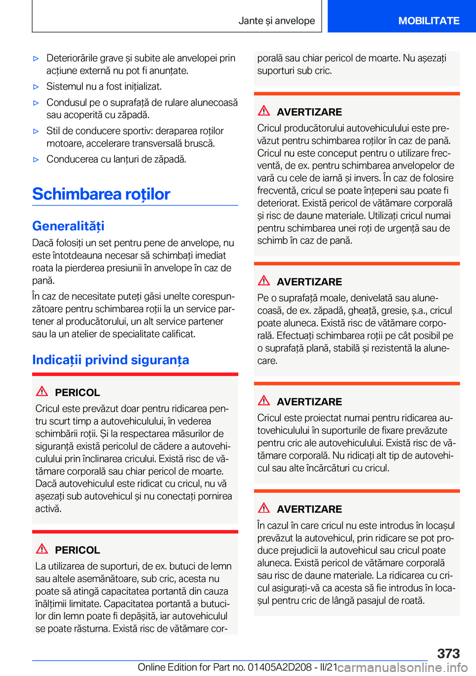 BMW X6 M 2021  Ghiduri De Utilizare (in Romanian) 'x�D�e�t�e�r�i�o�r�ă�r�i�l�e��g�r�a�v�e�&�i��s�u�b�i�t�e��a�l�e��a�n�v�e�l�o�p�e�i��p�r�i�n�a�c*�i�u�n�e��e�x�t�e�r�n�ă��n�u��p�o�t��f�i��a�n�u�n*�a�t�e�.'x�S�i�s�t�e�m�u�l��n