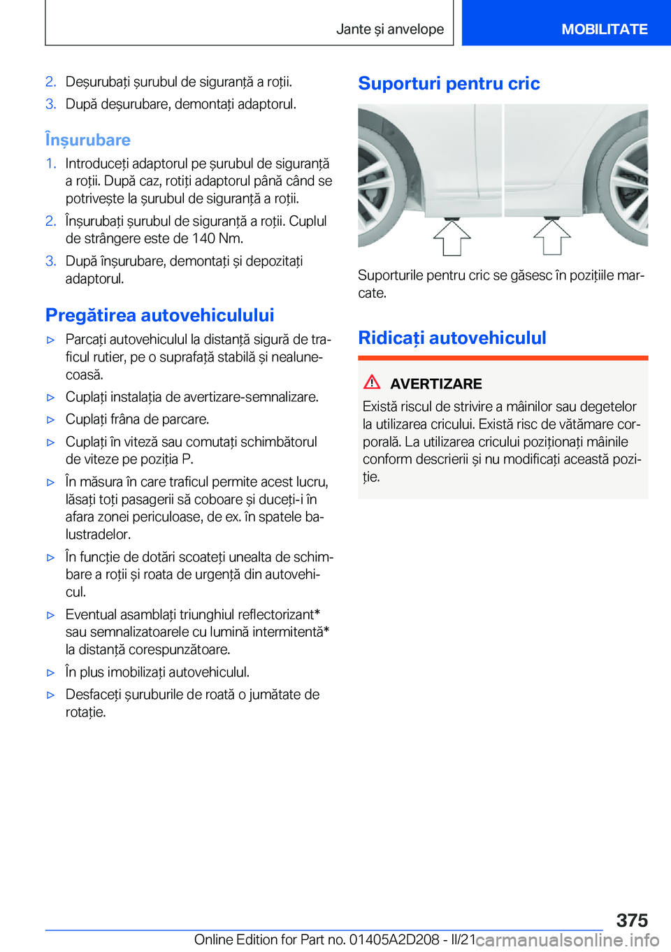 BMW X6 M 2021  Ghiduri De Utilizare (in Romanian) �2�.�D�e&�u�r�u�b�a*�i�&�u�r�u�b�u�l��d�e��s�i�g�u�r�a�n*�ă��a��r�o*�i�i�.�3�.�D�u�p�ă��d�e&�u�r�u�b�a�r�e�,��d�e�m�o�n�t�a*�i��a�d�a�p�t�o�r�u�l�.
�