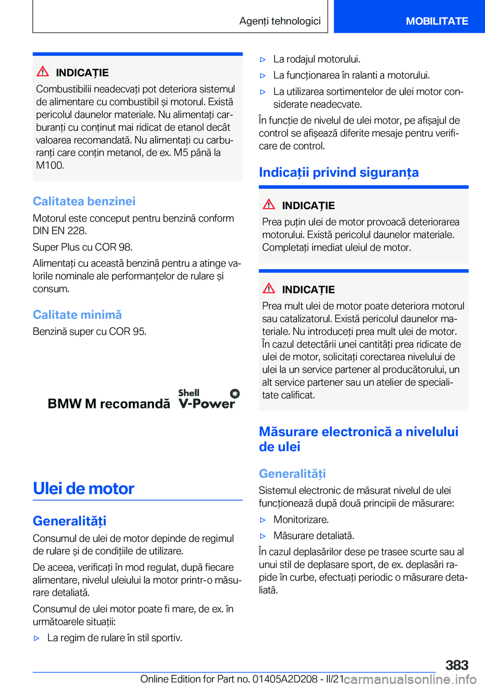 BMW X6 M 2021  Ghiduri De Utilizare (in Romanian) �I�N�D�I�C�A)�I�E
�C�o�m�b�u�s�t�i�b�i�l�i�i��n�e�a�d�e�c�v�a*�i��p�o�t��d�e�t�e�r�i�o�r�a��s�i�s�t�e�m�u�l
�d�e��a�l�i�m�e�n�t�a�r�e��c�u��c�o�m�b�u�s�t�i�b�i�l�&�i��m�o�t�o�r�u�l�.��E�x