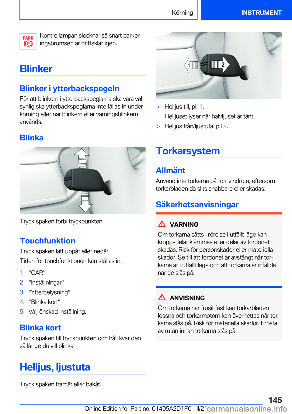 BMW X6 M 2021  InstruktionsbÖcker (in Swedish) �K�o�n�t�r�o�l�l�a�m�p�a�n��s�l�o�c�k�n�a�r��s�å��s�n�a�r�t��p�a�r�k�e�rj
�i�n�g�s�b�r�o�m�s�e�n��ä�r��d�r�i�f�t�s�k�l�a�r��i�g�e�n�.
�B�l�i�n�k�e�r
�B�l�i�n�k�e�r��i��y�t�t�e�r�b�a�c�k�s�