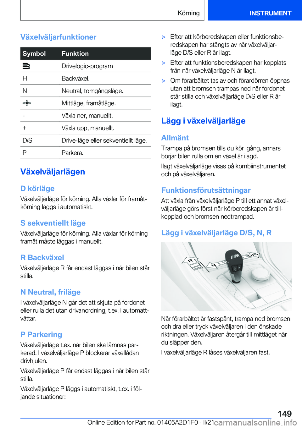 BMW X6 M 2021  InstruktionsbÖcker (in Swedish) �V�ä�x�e�l�v�ä�l�j�a�r�f�u�n�k�t�i�o�n�e�r�S�y�m�b�o�l�F�u�n�k�t�i�o�n��D�r�i�v�e�l�o�g�i�c�-�p�r�o�g�r�a�m�H�B�a�c�k�v�ä�x�e�l�.�N�N�e�u�t�r�a�l�,��t�o�m�g�å�n�g�s�l�ä�g�e�.��M�i�t�t�l�ä�g�e