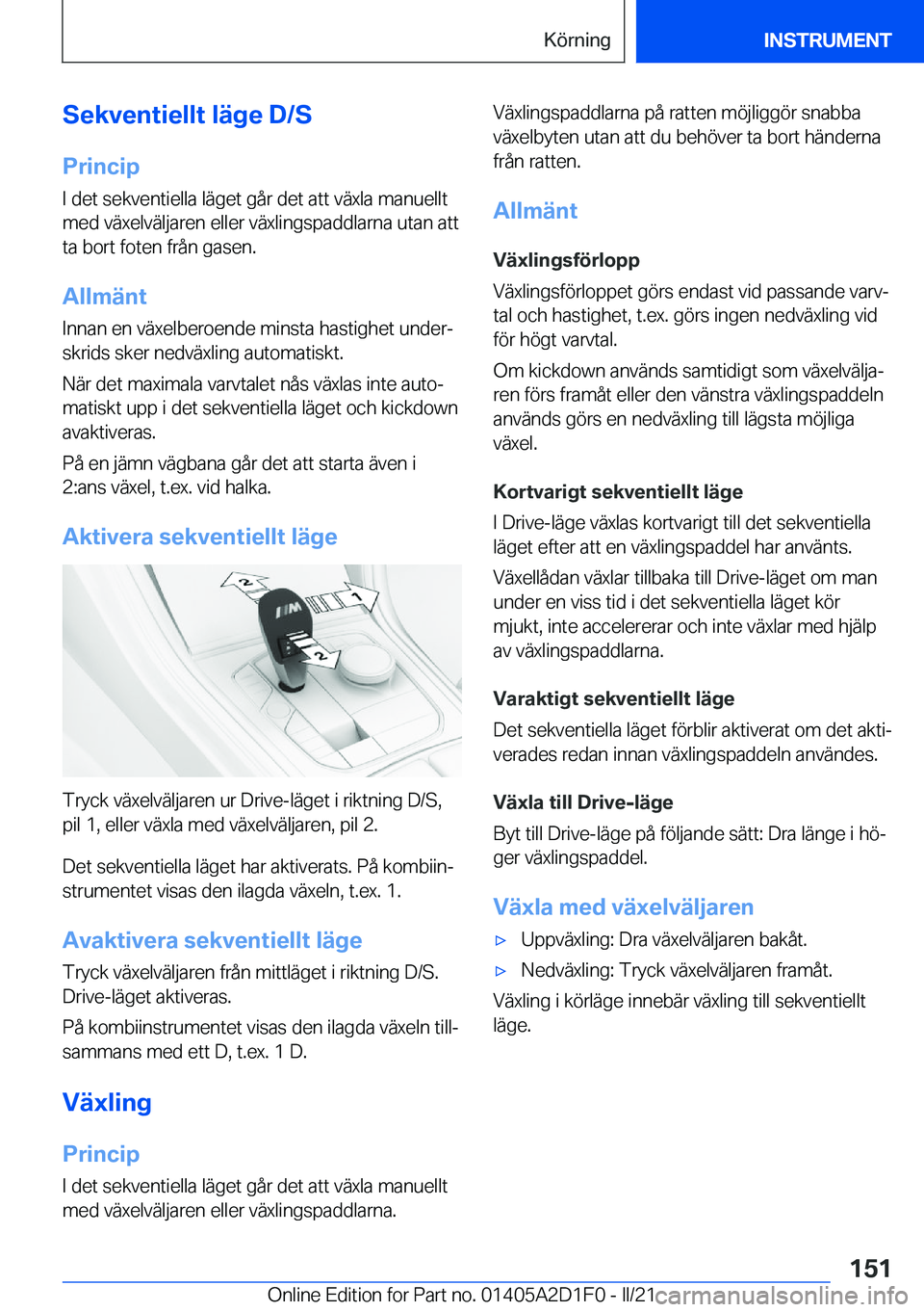 BMW X6 M 2021  InstruktionsbÖcker (in Swedish) �S�e�k�v�e�n�t�i�e�l�l�t��l�ä�g�e��D�/�S
�P�r�i�n�c�i�p
�I��d�e�t��s�e�k�v�e�n�t�i�e�l�l�a��l�ä�g�e�t��g�å�r��d�e�t��a�t�t��v�ä�x�l�a��m�a�n�u�e�l�l�t
�m�e�d��v�ä�x�e�l�v�ä�l�j�a�r�e�